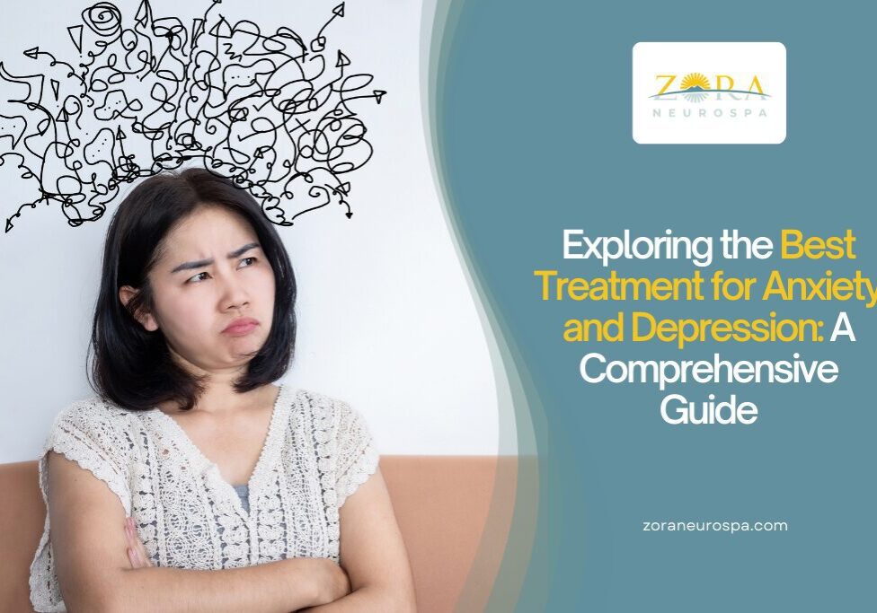 Exploring the Best Treatment for Anxiety and Depression: A Comprehensive Guide